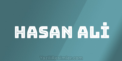 HASAN ALİ